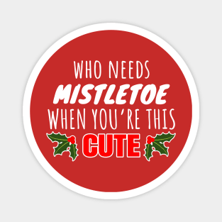 Who Needs Mistletoe When You're This Cute Magnet